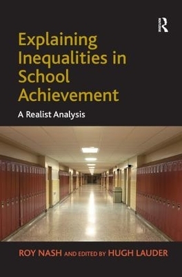 Explaining Inequalities in School Achievement - Roy Nash