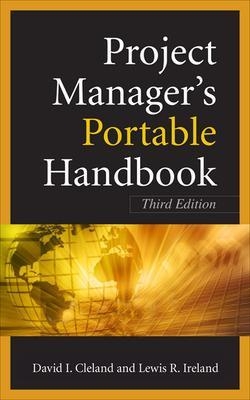 Project Managers Portable Handbook, Third Edition - David Cleland, Lewis Ireland