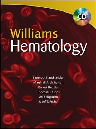 Williams Hematology, Eighth Edition - Kenneth Kaushansky, Marshall Lichtman, E. Beutler, Thomas Kipps, Josef Prchal