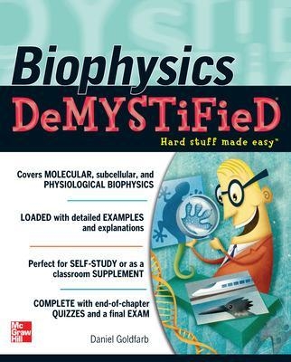 Biophysics DeMYSTiFied - Daniel Goldfarb