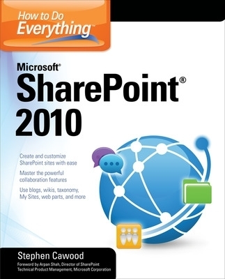 How to Do Everything Microsoft SharePoint 2010 - Stephen Cawood