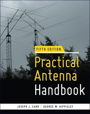 Practical Antenna Handbook 5/e - Joseph Carr, George Hippisley