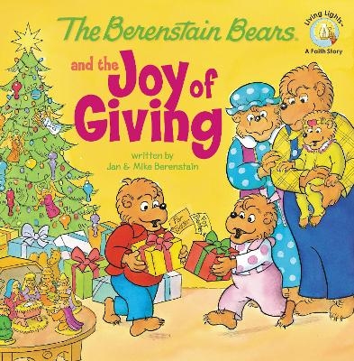 The Berenstain Bears and the Joy of Giving - Jan Berenstain, Mike Berenstain