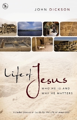 Life of Jesus - John Dickson