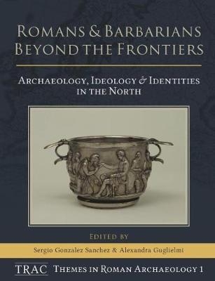 Romans and Barbarians Beyond the Frontiers - 