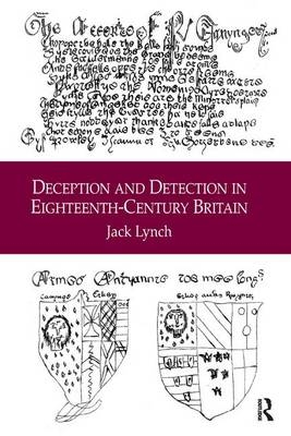 Deception and Detection in Eighteenth-Century Britain -  Jack Lynch