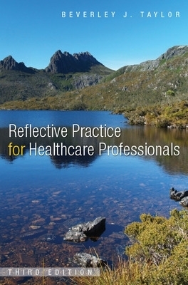 Reflective Practice for Healthcare Professionals - Beverley Taylor