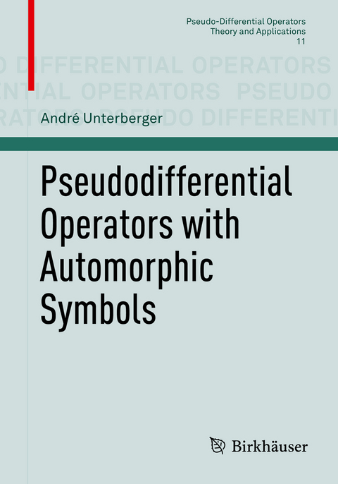 Pseudodifferential Operators with Automorphic Symbols - André Unterberger