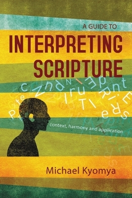 A Guide to Interpreting Scripture - Michael Kyomya