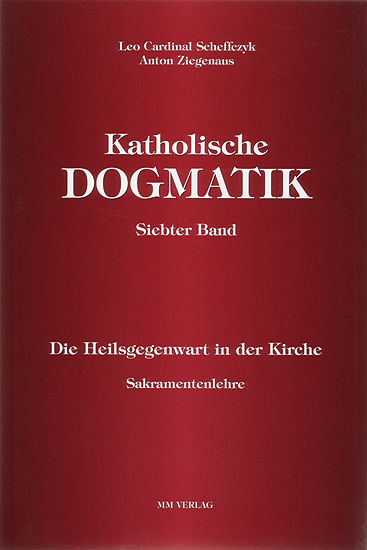 Katholische Dogmatik Band VII - Leo Scheffczyk, Anton Ziegenaus