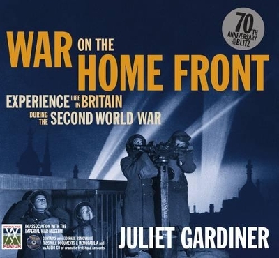 War on the Home Front - Juliet Gardiner