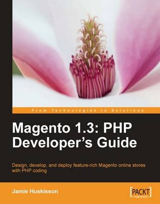 Magento 1.3: PHP Developer's Guide - Jamie Huskisson