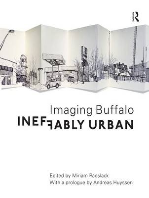 Ineffably Urban: Imaging Buffalo -  Miriam Paeslack