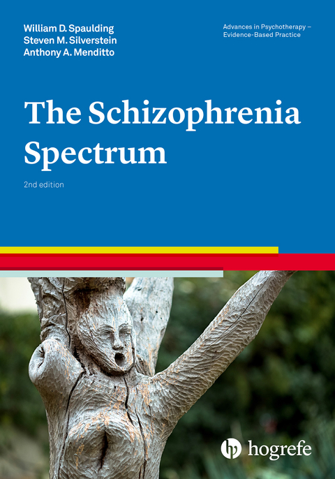The Schizophrenia Spectrum - William D. Spaulding, Steven M. Silverstein, Anthony A. Menditto