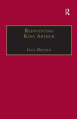 Reinventing King Arthur -  Inga Bryden