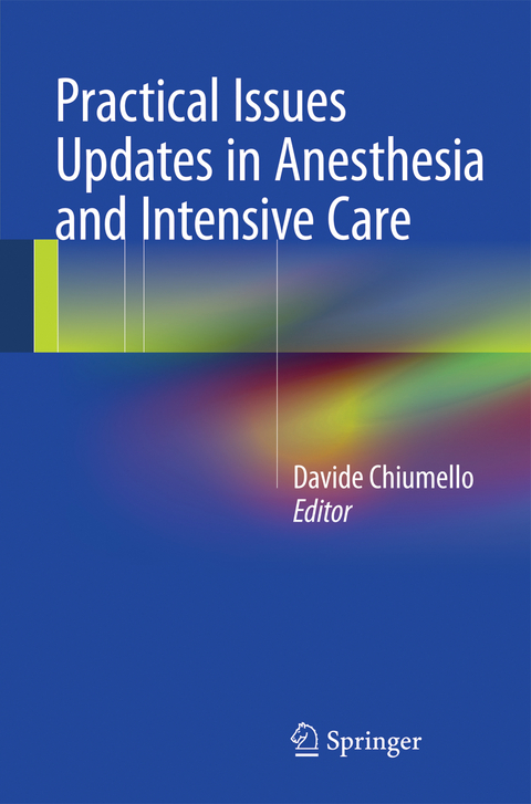 Practical Issues Updates in Anesthesia and Intensive Care - 