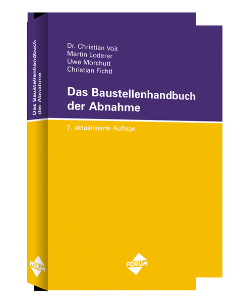 Das Baustellenhandbuch der Abnahme - Uwe Morchutt, Christian Voit, Martin Loderer, Christian Fichtl
