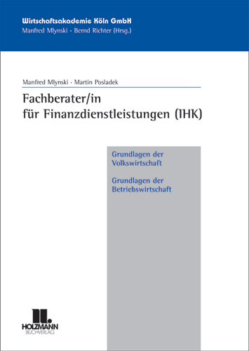 Fachberater/in für Finanzdienstleistungen (IHK) VWL und BWL - Manfred Mlynski, Martin Posladek