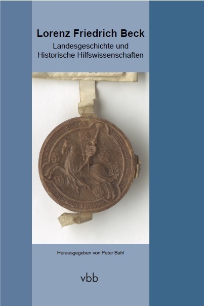 Landesgeschichte und Historische Hilfswissenschaften - Lorenz Friedrich Beck