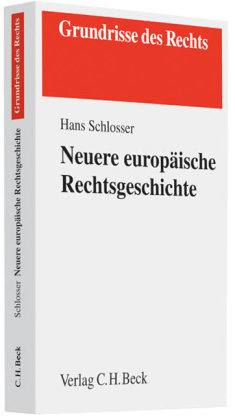 Neuere Europäische Rechtsgeschichte - Hans Schlosser