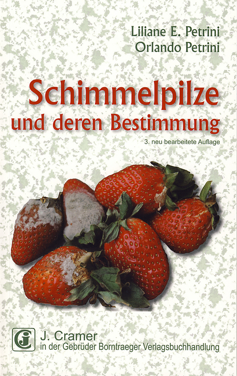 Schimmelpilze und deren Bestimmung - Liliane E. Petrini, Orlando Petrini