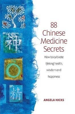 88 Secrets Of Chinese Medicine 2nd Edition - Angela Hicks