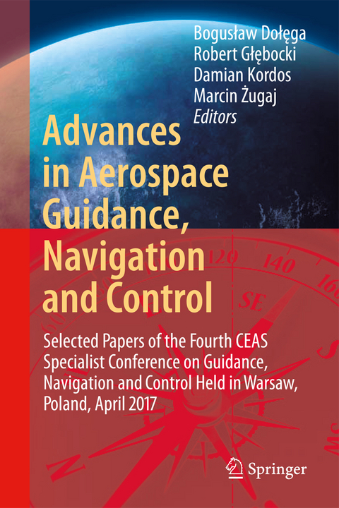 Advances in Aerospace Guidance, Navigation and Control - 