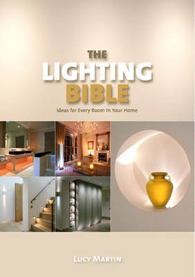 The Lighting Bible - Lucy Martin