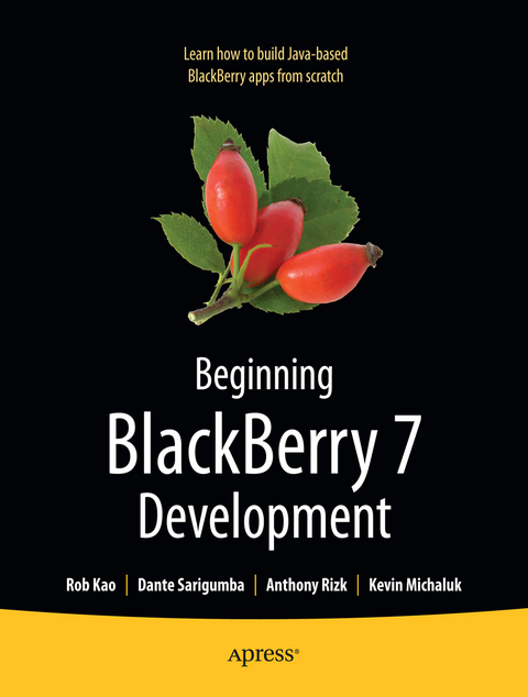 Beginning BlackBerry 7 Development - Anthony Rizk, Kevin Michaluk, Rob Kao, Dante Sarigumba