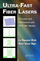 Ultra-Fast Fiber Lasers - Le Nguyen Binh, Nam Quoc Ngo