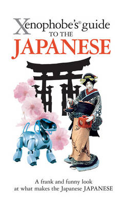 The Xenophobe's Guide to the Japanese - Sahoko Kaji, Noriko Hama, Jonathan Rice, Robert Ainsley