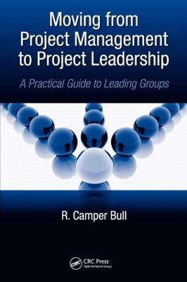 Moving from Project  Management to Project Leadership - R. Camper Bull