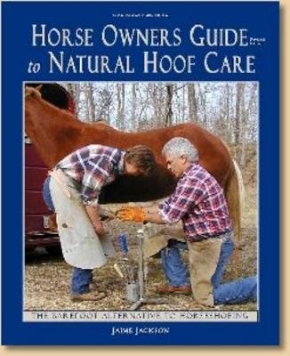 Horse Owner's Guide to Natural Hoof Care - Jaime Jackson