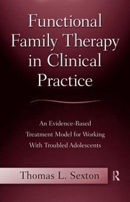 Functional Family Therapy in Clinical Practice - Thomas L. Sexton