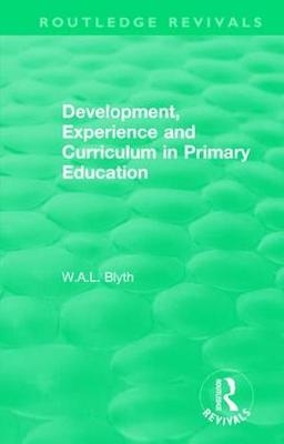 Development, Experience and Curriculum in Primary Education (1984) -  W.A.L. Blyth