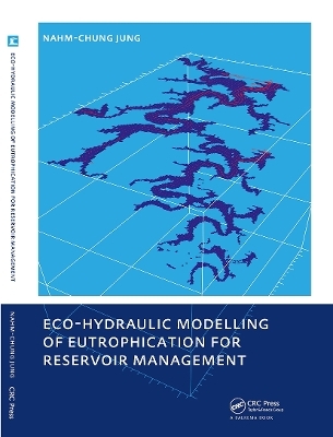 Eco-hydraulic Modelling of Eutrophication for Reservoir Management - Nahm-chung Jung