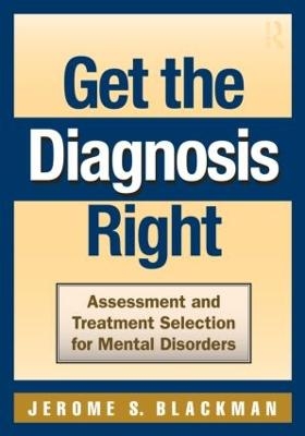 Get the Diagnosis Right - Jerome S. Blackman