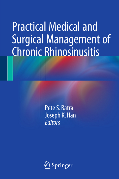 Practical Medical and Surgical Management of Chronic Rhinosinusitis - 