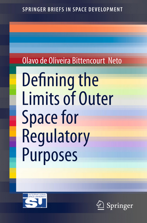 Defining the Limits of Outer Space for Regulatory Purposes - Olavo de Oliviera Bittencourt Neto