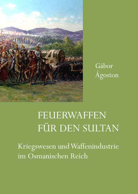 Feuerwaffen für den Sultan - Gábor Ágoston