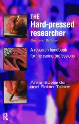 The Hard-pressed Researcher -  Anne (University of Oxford) Edwards,  Robin Talbot