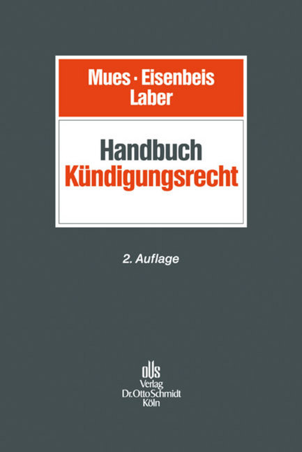 Handbuch Kündigungsrecht - Werner M. Mues, Ernst Eisenbeis, Jörg Laber