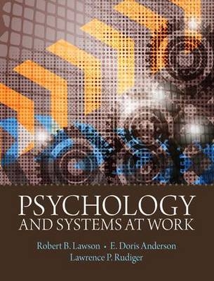 Psychology and Systems at Work -  E. Doris Anderson,  Robert B. Lawson,  Larry Rudiger