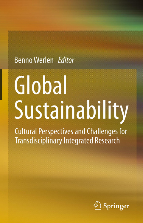 Global Sustainability, Cultural Perspectives and Challenges for Transdisciplinary Integrated Research - 