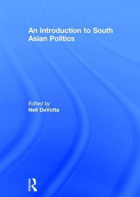 Introduction to South Asian Politics - 