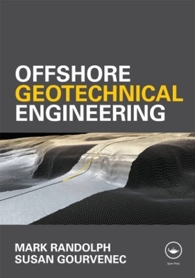 Offshore Geotechnical Engineering - Mark Randolph, Susan Gourvenec