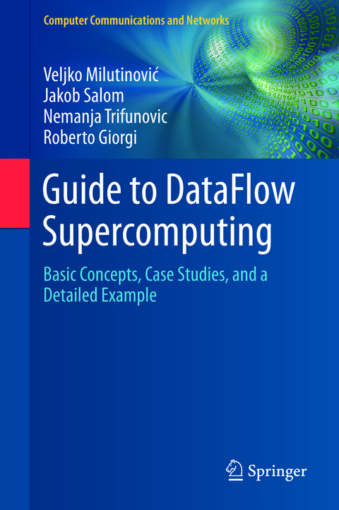 Guide to DataFlow Supercomputing - Veljko Milutinović, Jakob Salom, Nemanja Trifunovic, Roberto Giorgi