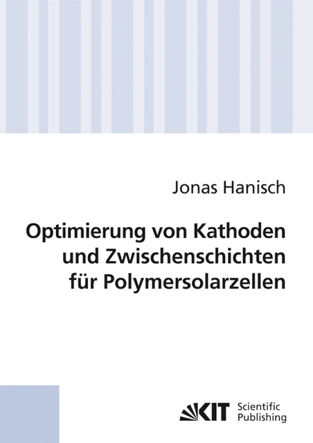 Optimierung von Kathoden und Zwischenschichten für Polymersolarzellen - Jonas Hanisch