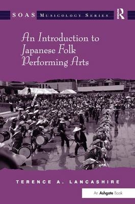 Introduction to Japanese Folk Performing Arts -  Terence A. Lancashire