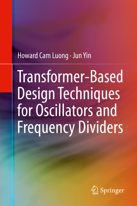 Transformer-Based Design Techniques for Oscillators and Frequency Dividers - Howard Cam Luong, Jun Yin